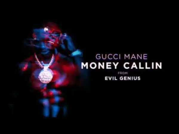 Gucci Mane - Money Callin